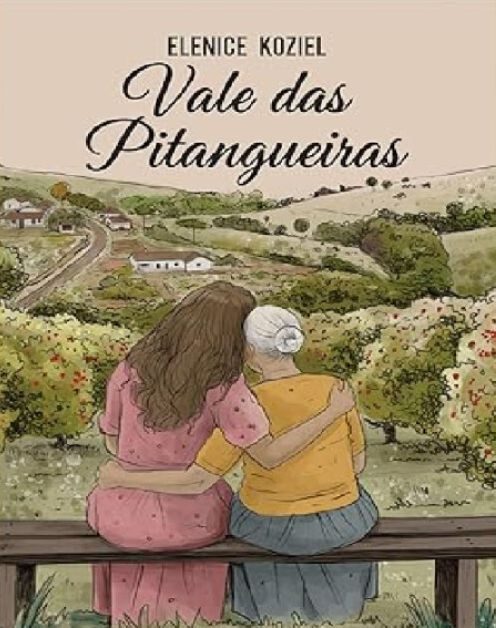 Capa: Natália e a avó sentadas num banco de madeira, abraçadas, olhando o vale com pitangueiras e casas de sítio